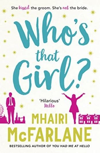 Whos That Girl By Mhairi Mcfarlane Goodreads