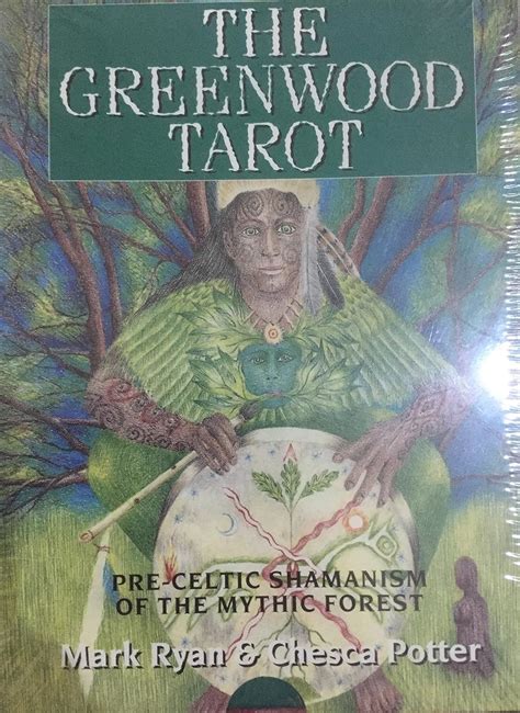 The Greenwood Tarot Pre Celtic Shamanism Of The Mythic Forest Ryan