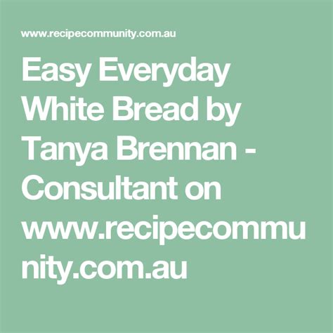 Easy Everyday White Bread Recipe White Bread Bread Bread Rolls Recipe
