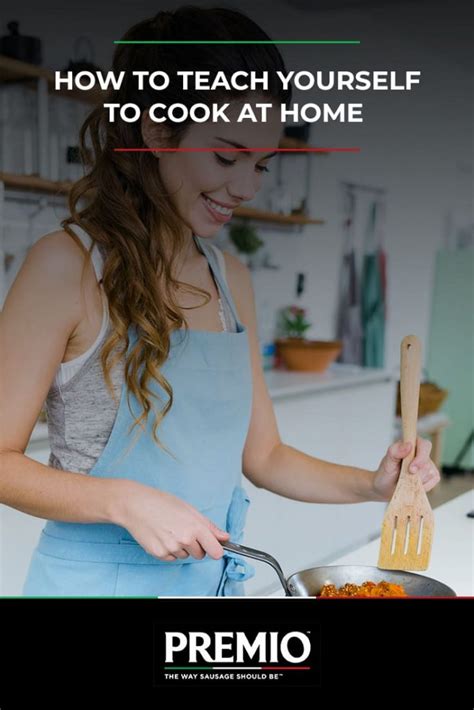 How To Teach Yourself To Cook At Home Premio Foods