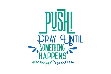 Push Pray Until Something Happens Quote Svg Cut Afbeelding Door Thelucky · Creative Fabrica