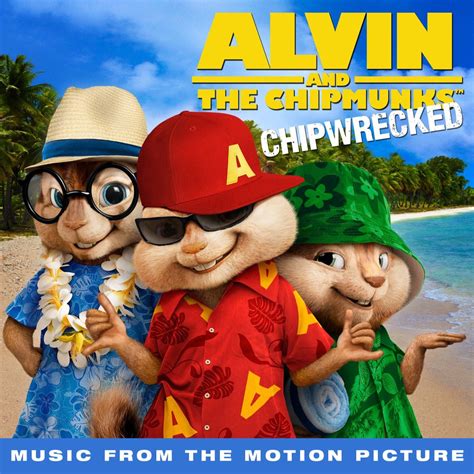 Chipwrecked Music From The Motion Picture Album By Alvin The