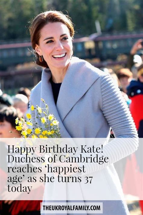 Happy Birthday Kate Duchess Of Cambridge Reaches ‘happiest Age As She