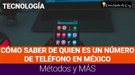 Cómo Saber De Quién Es Un Número De Teléfono En México【métodos Y MÁs】