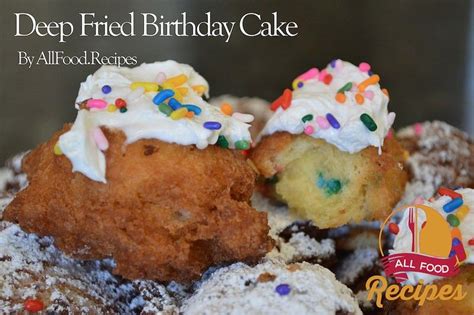 Deep Fried Birthday Cake All Food Recipes Deep Fried Birthday Cake Recipes
