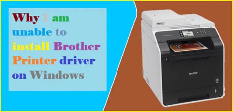 Simple to setup, operates perfectly. Why I am unable to install Brother Printer driver on ...