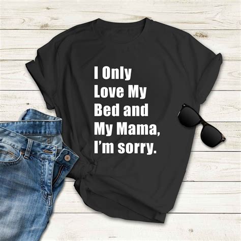I Only Love My Bed And My Mama Im Sorry Etsy