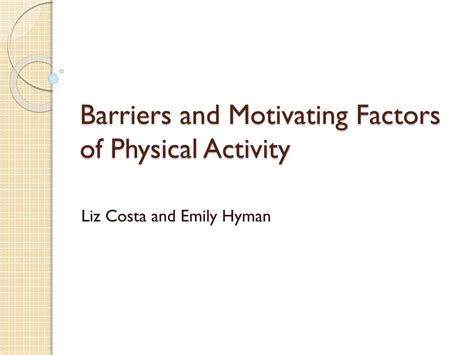 Ppt Barriers And Motivating Factors Of Physical Activity Powerpoint Presentation Id