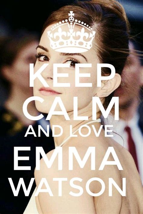 Keep Calm And Love Emma Watson 23