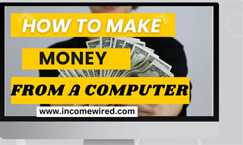 How To Make Money From A Computer Income Wired
