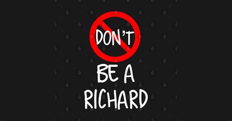 Dont Be A Richard Dont Be A Richard Sticker Teepublic