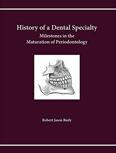 History Of A Dental Specialty Milestones In The Maturation Of
