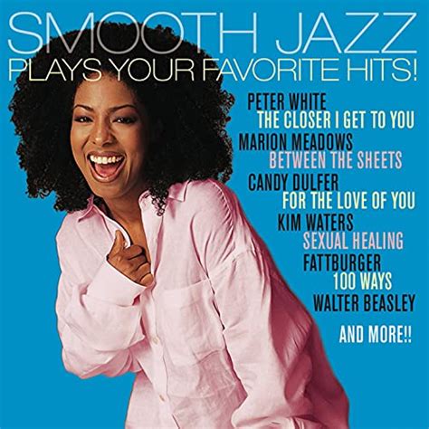 Smooth Jazz Plays Your Favorite Hits Von Various Artists Bei Amazon