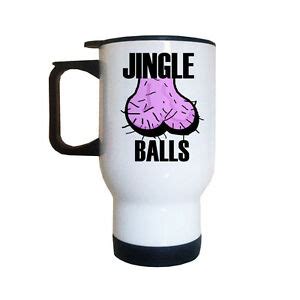 Funny rude gifts for her. Jingle Balls Travel Mug | FUNNY CHRISTMAS GIFTS | Rude ...