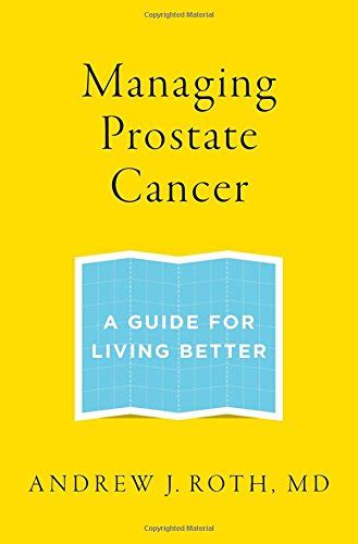 Managing Prostate Cancer A Guide For Living Better Medical Books Free