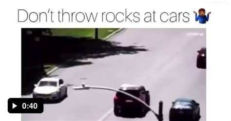 Throwing Rocks At Passing Cars 9gag