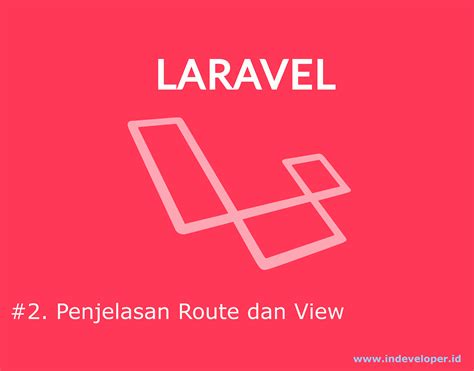 Tutorial Laravel Penjelasan Route Dan View
