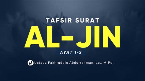 Tafsir Surat Al Jin Ayat Ustadz Fakhruddin Abdurrahman Lc M Pd