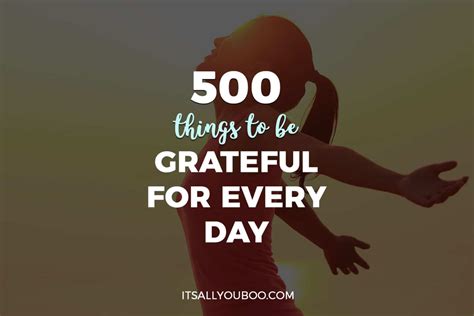 500 Things To Be Grateful For Every Day No Matter What