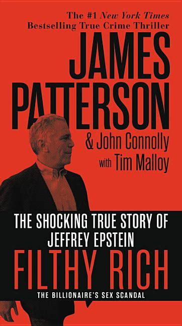 James Patterson True Crime Filthy Rich The Shocking True Story Of Jeffrey Epstein The