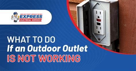 What To Do If An Outdoor Outlet Is Not Working Express Electrical