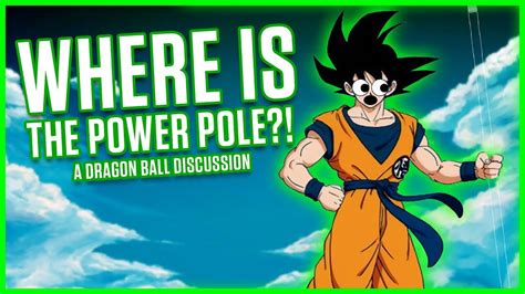 What Happened To Goku S Power Pole Trust The Answer Barkmanoil Com