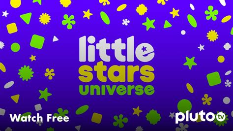 Little Stars Universe En Pluto Tv