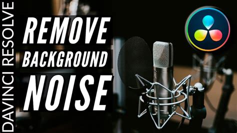 How To Remove Background Noise From Audio In Davinci Resolve Youtube