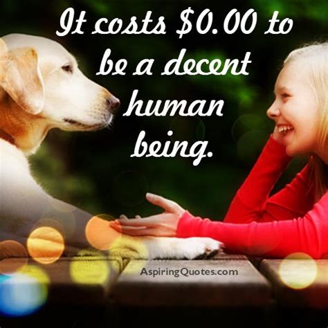 It Costs 000 To Be A Decent Person Aspiring Quotes