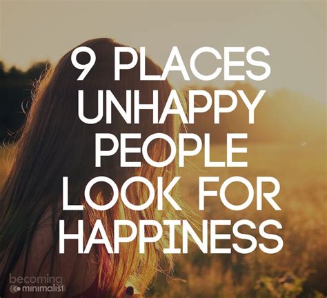 9 Places Unhappy People Look For Happiness