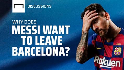 why does lionel messi want to leave barcelona youtube