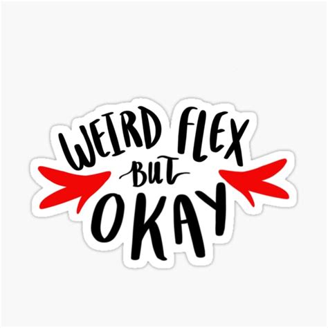 Weird Flex Sticker For Sale By Vadasyva Redbubble