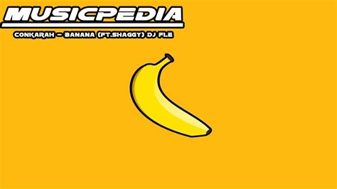 Conkarah Banana Feat Shaggy DJ Fle Minisiren Remix TikTok YouTube
