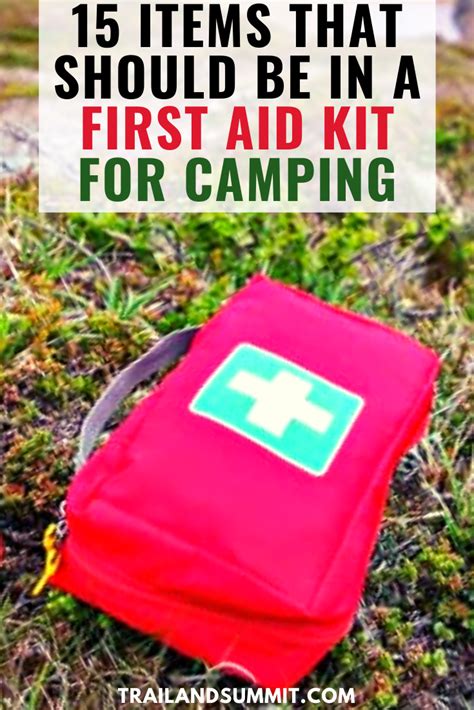 15 Essential Items For A Camping First Aid Kit Camping First Aid Kit