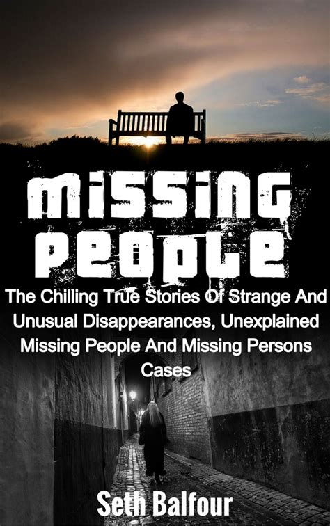 Read Missing People The Chilling True Stories Of Strange And Unusual