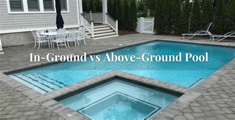 In Ground Vs Above Ground Pool A Comprehensive Comparison By Tom