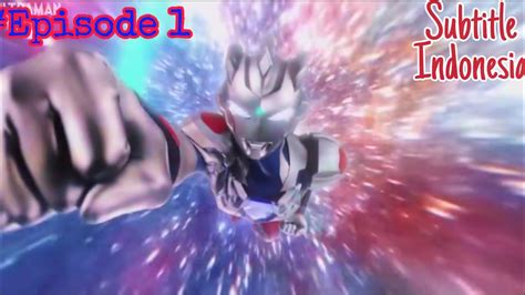 Ultraman Z Episode Subtitle Bahasa Indonesia Youtube