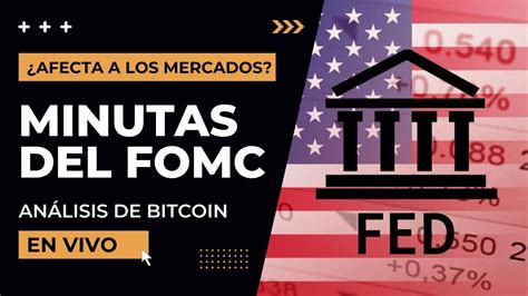 ANALISIS DE BITCOIN Las actas del FOMC afectarán los mercados