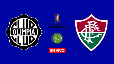 Olimpia Vs Fluminense En Vivo Copa Libertadores 2022 Youtube