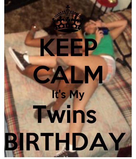 Keep Calm Its My Twins Birthday Keep Calm And Carry On Image Generator