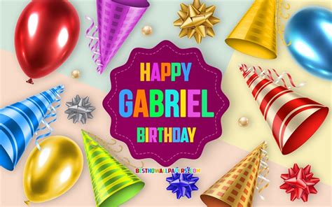 Descargar Fondos De Pantalla Feliz Cumpleaños Gabriel Cumpleaños Globo
