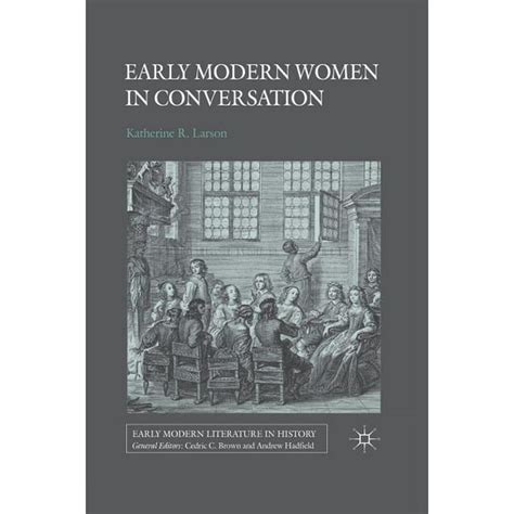 Early Modern Literature In History Early Modern Women In Conversation