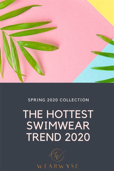 The Hottest Swimwear Trend 2020 Hot Swimwear Swimwear Trends