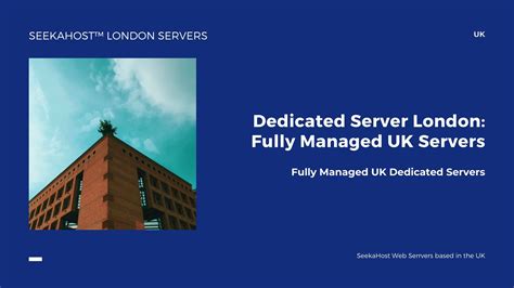 Dedicated Server London: Fully Managed UK Dedicated Servers | SeekaHost
