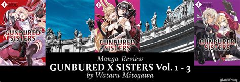 Manga Review Gunbured X Sisters Vol 1 3 By Wataru Mitogawa 2022