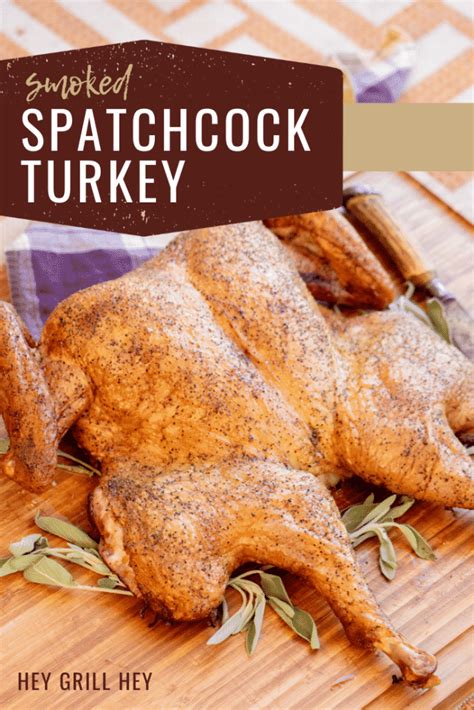 Spatchcock Smoked Turkey Hey Grill Hey