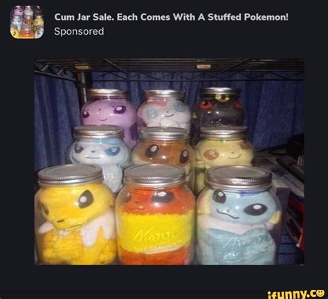 Des Cum Jar Sale Each Comes With A Stuffed Pokemon Sponsored Ifunny