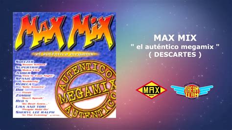 Max Mix El Auténtico Megamix Descartes 1997 Youtube