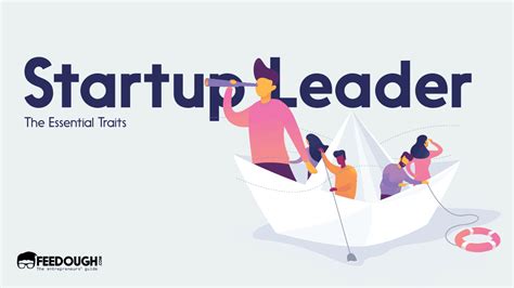 5 essential traits of startup leaders feedough