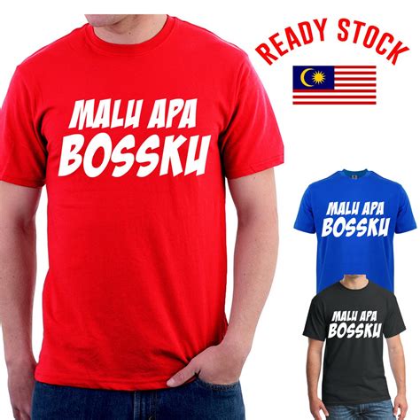 Pls explain the bossku meme. READY STOCK Malu Apa bossku tshirt XS to 5XL | Shopee Malaysia